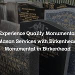 Experience Quality Monumental Mason Services with Birkenhead Monumental in Birkenhead