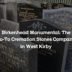 Birkenhead Monumental: The Go-To Cremation Stones Company in West Kirby