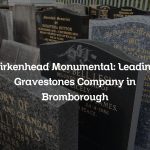Birkenhead Monumental: Leading Gravestones Company in Bromborough