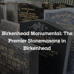 Birkenhead Monumental: The Premier Stonemasons in Birkenhead