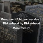 Monumental Mason service in Birkenhead by Birkenhead Monumental