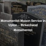 Monumental Mason Service in Upton – Birkenhead Monumental