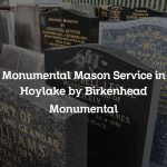 Monumental Mason Service in Hoylake by Birkenhead Monumental