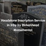 Headstone Inscription Service in Irby by Birkenhead Monumental
