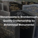 Stonemasons in Bromborough: Quality Craftsmanship by Birkenhead Monumental