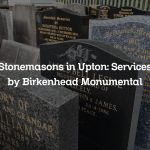 Stonemasons in Upton: Services by Birkenhead Monumental