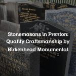 Stonemasons in Prenton: Quality Craftsmanship by Birkenhead Monumental