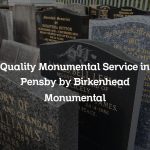 Quality Monumental Service in Pensby by Birkenhead Monumental